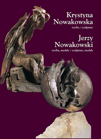 Krystyna i Jerzy Nowakowscy „Rzeźba”, Kraków 2004, ss. 392