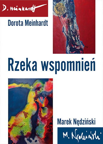 "The River of Memories” - Dorota Meinhardt, Marek Nędziński", Krakow 2016, pp. 99