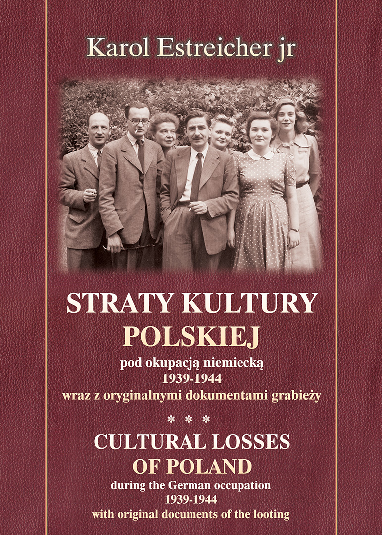 Karol Estreicher jr, „Straty kultury polskiej pod okupacją niemiecką 1939-1944 wraz z oryginalnymi dokumentami grabieży”, Kraków 2003, ss. 854